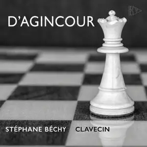 Stéphane Béchy - D'Agincour: Pièces de clavecin, 1733 - Vol. 1 (2022)