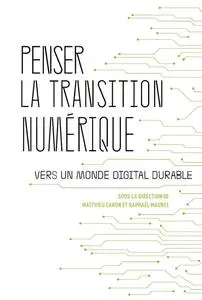 Matthieu Caron, "Penser la transition numérique: Vers un monde digital durable"