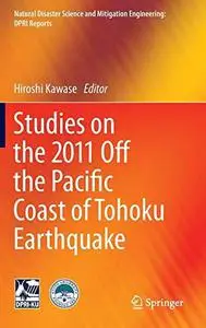 Studies on the 2011 Off the Pacific Coast of Tohoku Earthquake