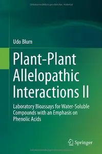 Plant-Plant Allelopathic Interactions II: Laboratory Bioassays for Water-Soluble Compounds with an Emphasis on Phenolic Acids 