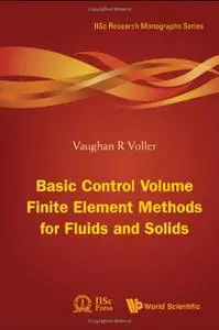 Basic Control Volume Finite Element Methods For Fluids And Solids