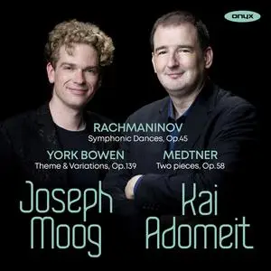 Joseph Moog & Kai Adomeit - Rachmaninoff, York Bowen & Medtner (2023) [Official Digital Download 24/48]