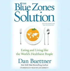 The Blue Zones Solution: Eating and Living Like the World's Healthiest People [Audiobook]