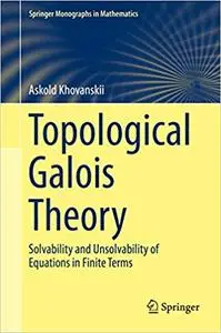 Topological Galois Theory: Solvability and Unsolvability of Equations in Finite Terms (Repost)