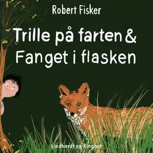 «Trille på farten/Fanget i flasken» by Robert Fisker