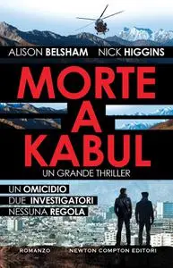 Alison Belsham, Nick Higgins - Morte a Kabul