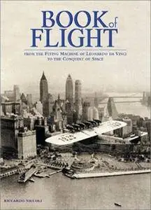Book of Flight: From the Flying Machines of Leonardo Da Vinci to the Conquest of Space