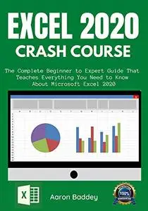 Excel 2020 Crash Course:The Complete Beginner to Expert Guide