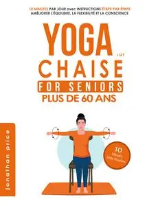 Yoga sur chaise seniors plus de 60 ans - Jonathan Price