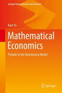 Mathematical Economics: Prelude to the Neoclassical Model (Repost)