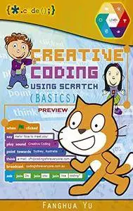 Creative Coding Using Scratch [Preview]: Basics