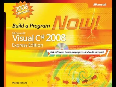Microsoft Press - Microsoft Visual C# 2008 Express Edition Build a Program Now!