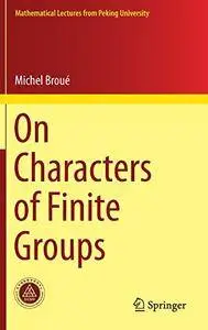 On Characters of Finite Groups (Mathematical Lectures from Peking University) [Repost]