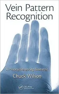 Vein Pattern Recognition: A Privacy-Enhancing Biometric (repost)
