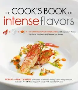 The Cook's Book of Intense Flavors: 101 Surprising Flavor Combinations and Extraordinary Recipes (repost)