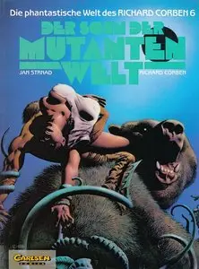Die phantastische Welt des Richard Corben - Band 6 - Der Sohn der Mutantenwelt