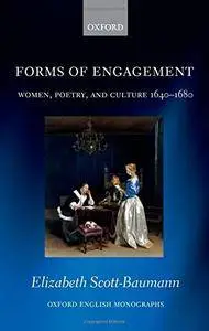Forms of Engagement: Women, Poetry and Culture 1640-1680