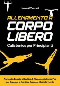 Allenamento a Corpo Libero: Calistenics per Principianti