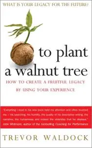 To Plant A Walnut Tree