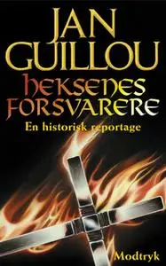 «Heksenes forsvarere» by Jan Guillou