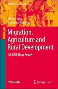 Migration, Agriculture and Rural Development: IMISCOE Short Reader