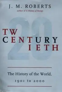 Twentieth Century. The History of the World 1901 to 2000 Viking