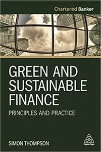 Green and Sustainable Finance: Principles and Practice