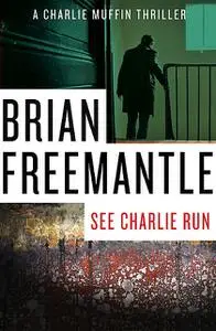 «See Charlie Run» by Brian Freemantle