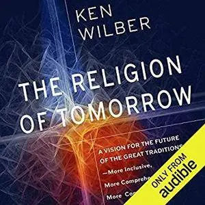 The Religion of Tomorrow [Audiobook]