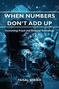 When Numbers Don’t Add Up: Accounting Fraud and Financial Technology