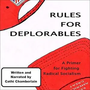 Rules for Deplorables: A Primer for Fighting Radical Socialism [Audiobook]