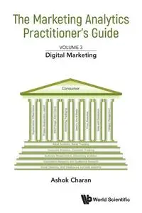 The Marketing Analytics Practitioner's Guide: Volume 3: Digital Marketing