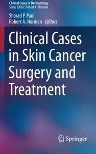 Clinical Cases in Skin Cancer Surgery and Treatment (Repost)