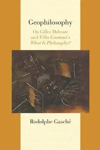 Geophilosophy: On Gilles Deleuze and Felix Guattari's What Is Philosophy?