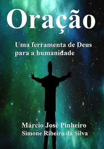 «Oração» by Márcio José Pinheiro Simone Ribeiro Da Silva