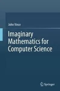 Imaginary Mathematics for Computer Science