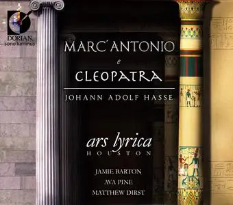 Matthew Dirst, Ars Lyrica Houston - Johann Adolf Hasse: Marc' Antonio e Cleopatra (2010)