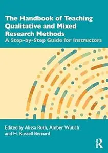 The Handbook of Teaching Qualitative and Mixed Research Methods