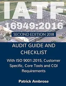 IATF 16949:2016 Plus ISO 9001:2015: ASSESSMENT (AUDIT) Guide and Checklist