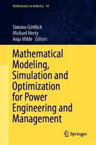 Mathematical Modeling, Simulation and Optimization for Power Engineering and Management