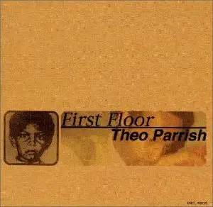 Theo Parrish  - First Floor (2000)
