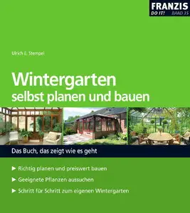Ulrich E. Stempel, "Wintergarten selbst planen und bauen: Das Buch, das zeigt wie es geht" (repost)