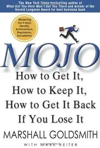 Mojo: How to Get It, How to Keep It, How to Get It Back If You Lose It (repost)