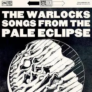The Warlocks - Songs from the Pale Eclipse (2016)