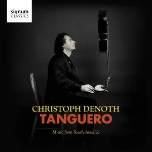 Christoph Denoth - Tanguero: Music from South America (2018) [Official Digital Download]