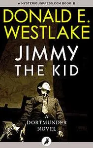 «Jimmy The Kid» by Donald E Westlake