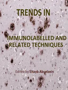 "Trends in Immunolabelled and Related Techniques" ed. by Eltayb Abuelzein