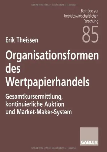 Organisationsformen des Wertpapierhandels: Gesamtkursermittlung, kontinuierliche Auktion und Market-Maker-System
