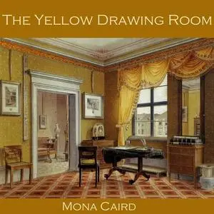 «The Yellow Drawing Room» by Mona Caird