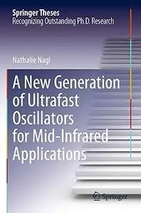 A New Generation of Ultrafast Oscillators for Mid-Infrared Applications